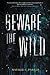 Beware the Wild (Beware the Wild, #1)