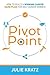 Pivot Point: How to Build a Winning Career Game Plan for Mid-Career Women