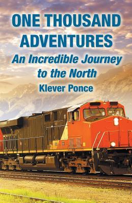 One Thousand Adventures: An Incredible Journey to the North