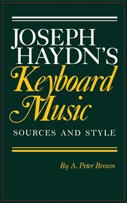 Joseph Haydn's Keyboard Music: Sources and Style (Hardcover)