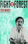 Fight for the Forest: Chico Mendes in his Own Words Fight for the Forest: Chico Mendes in his Own Words