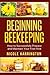 Beginning Beekeeping: How t...