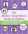 The Modern Jewish Mom's Guide to Shabbat by Meredith L. Jacobs
