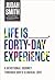Life Is _____ Forty-Day Exp...