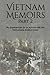 Vietnam Memoirs: Part 2: My...