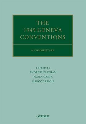The 1949 Geneva Conventions: A Commentary