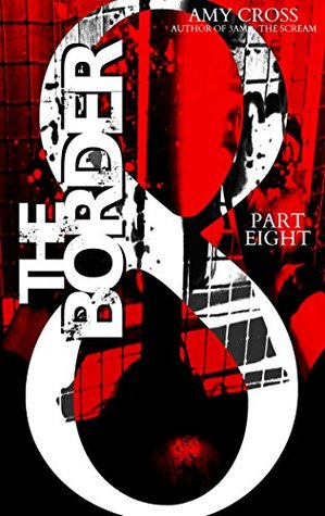 The Border: Part Eight (Kindle Edition)