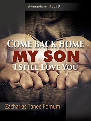 Come Back Home My Son, I Still Love You (God Loves You Book 1)