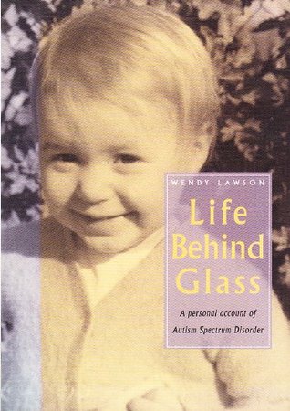 Life Behind Glass: A Personal Account Of Autism Spectrum Disorder (Paperback)