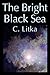The Bright Black Sea