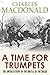 A Time for Trumpets: The Untold Story of the Battle of the Bulge