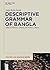 Descriptive Grammar of Bangla (Mouton-CASL Grammar Series [MCASL] Book 2)