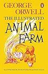 The Illustrated Animal Farm by George Orwell