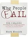 Why People Fail: The 3 Reasons Most People Suck At Being Successful - And How You Can Be Different