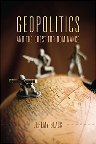 Geopolitics and the Quest for Dominance (Hardcover)
