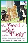 The Good, the Bad, and the Pugly (An Alpine Grove Romantic Comedy Book 7)