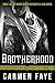 Brotherhood by Carmen Faye
