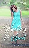 Healing Her Spirit by Dawn Sullivan