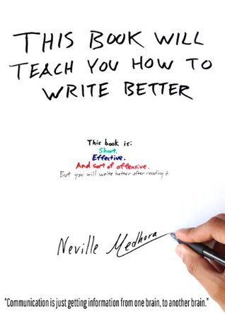 This book will teach you how to write better (Kindle Edition)