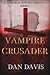 Vampire Crusader (The Immortal Knight Chronicles, #1)