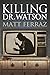 Killing Dr. Watson