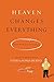 Heaven Changes Everything: The Rest of Our Story