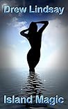 Island Magic (Ben Hood Thriller, #16) Island Magic (Ben Hood Thriller, #16)