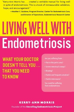 Living Well with Endometriosis: What Your Doctor Doesn't Tell You...That You Need to Know – The Comprehensive Holistic Guide to Treatments, Fertility, and Coping Strategies (Living Well (Collins))