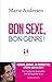 Bon sexe, bon genre ! : Homme, Femme, se permettre d'être qui on est
