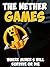 The Nether Games: Where Miner's Will Survive or Die: A Kid's Novel Based on the Survival Games