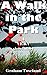 A Walk in the Park: A VERY short story.