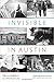 Invisible in Austin: Life a...
