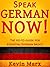 Speak German Now! The Go-To...