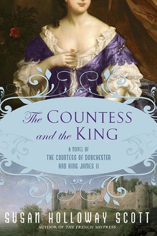 The Countess and the King: A Novel of the Countess of Dorchester and King James II (Paperback)