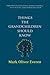 Things the Grandchildren Should Know by Mark Oliver Everett