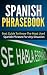 Spanish: Spanish Phrasebook...