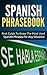 Spanish: Spanish Phrasebook - Best Guide To Know The Most Used Spanish Phrases For Any Situation (Street Spanish nº 2) (Spanish Edition)