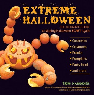 Extreme Halloween: The Ultimate Guide to Making Halloween Scary Again (Paperback)