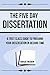 The Five Day Dissertation: ...