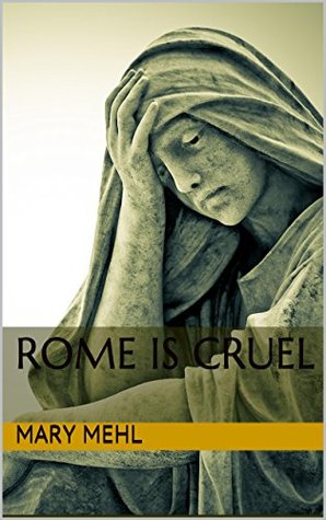 Rome Is Cruel (Kindle Edition)