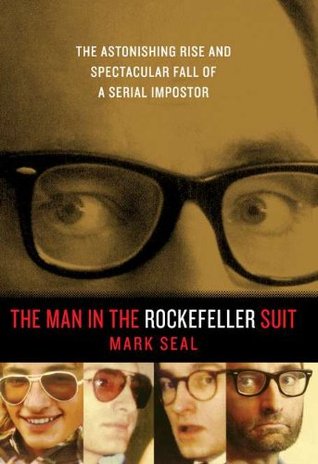 The Man in the Rockefeller Suit: The Astonishing Rise and Spectacular Fall of a Serial Impostor (Hardcover)