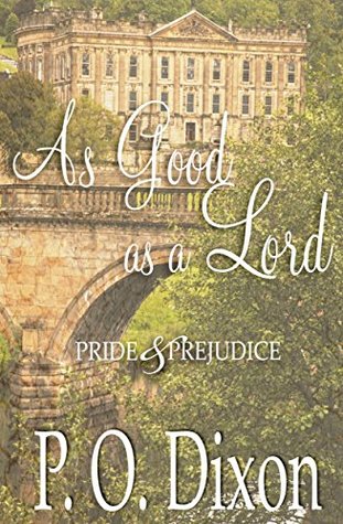 As Good as a Lord: Pride and Prejudice (Pride and Prejudice Variations)