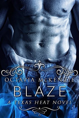 Blaze: A Texas Heat Novel #1 (Kindle Edition)