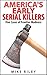 America's Early Serial Kill...