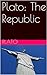 The Republic by Plato