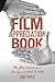 The Film Appreciation Book: The Film Course You Always Wanted to Take