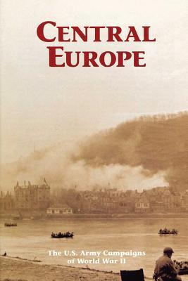 Central Europe: The U.S. Army Campaigns of World War II