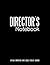 Directors Notebook