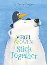 Virgil & Owen Stick Together by Paulette Bogan Virgil & Owen Stick Together by Paulette Bogan