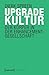 Upgradekultur: Der K�rper i...